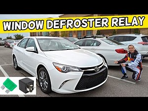 TOYOTA CAMRY REAR WINDOW DEFROSTER RELAY LOCATION, DEFROSTER NOT WORKING 2015 2016 2017