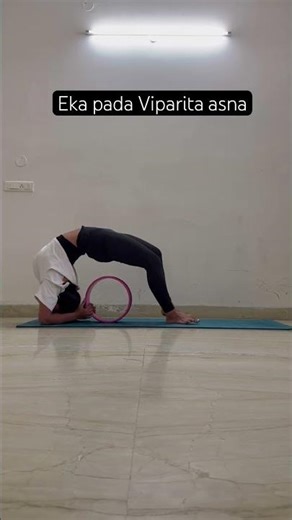 Eka Pada Viparita Asana | Advanced Backbend Yoga Pose for Flexibility & Strength