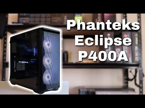 Phanteks Eclipse P400A In-Depth Review