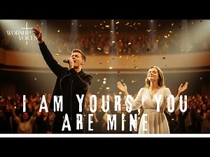 I AM YOURS, YOU ARE MINE | A Worship Song for Surrender and Intimacy with God | WorshipVoices