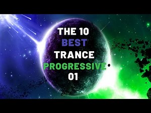 THE 10 BEST TRANCE PROGRESSIVE | Episode 01 🔥