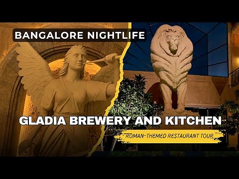 Bangalore Nightlife at Gladia Sarjapur | Roman Luxury Dining & Brewery