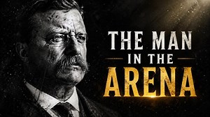 The Man in the Arena — The Speech That Drove Mandela, LeBron Tom Brady | Theodore Roosevelt | Stephen Orzel