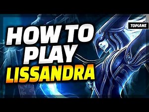 The ONLY Lissandra Guide You Need - Lissandra Guide League of Legends (Lissandra Top Guide)
