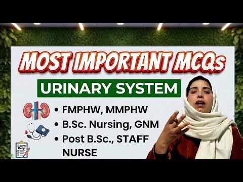 Urinary System Most important MCQs for Staff Nurse Exams FMPHW, GNM & BSc Nursing 2026 By Saima mam