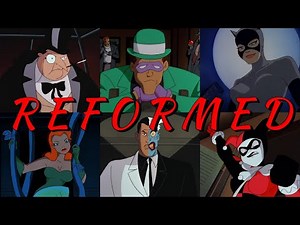 Villains Reformed in Batman: The Animated Series
