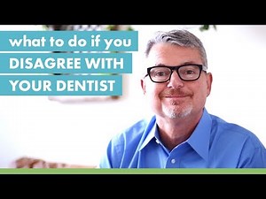 What To Do If You Disagree With Your Dentist