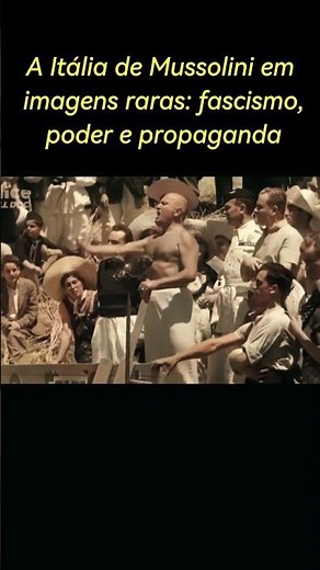 A Itália de Mussolini em imagens raras: fascismo, poder e propaganda #história #guerra