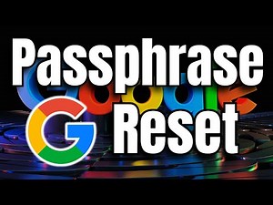 How to Reset Google Passphrase