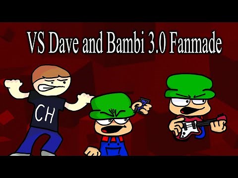 FNF VS Dave and Bambi 3.0 Fanmade