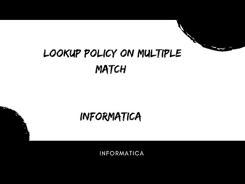 Lookup Policy on Multiple Match in Informatica