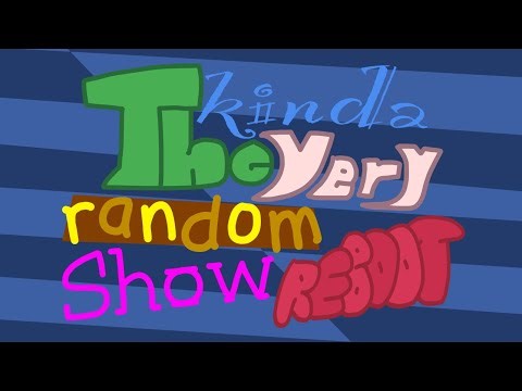 The Kinda Very Random Show Reboot - [Official Intro] (Music by @TheTunemaker4130)