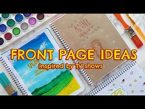 FRONT PAGE DESIGN for SCHOOL PROJECT, JOURNAL,NOTEBOOKS...🦋 COVER PAGE IDEAS inspired by TV SHOWS
