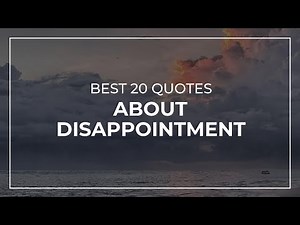 Best 20 Quotes about Disappointment | Daily Quotes | Most Famous Quotes | Soul Quotes