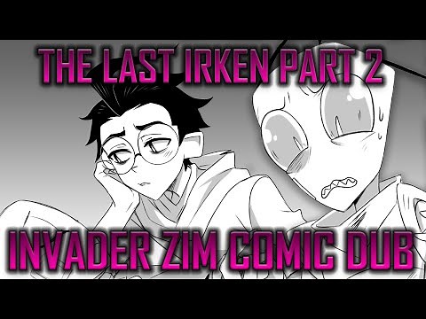 INVADER ZIM: THE LAST IRKEN PART 2 (COMIC DUB)