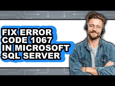 How to Fix Error Code 1067 in Microsoft Sql Server (only Way)