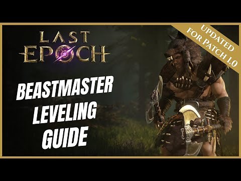 LAST EPOCH | BEASTMASTER | FASTEST LEVELING GUIDE 1- 80 | NEW PLAYER BEGINNERS GUIDE (1.0)
