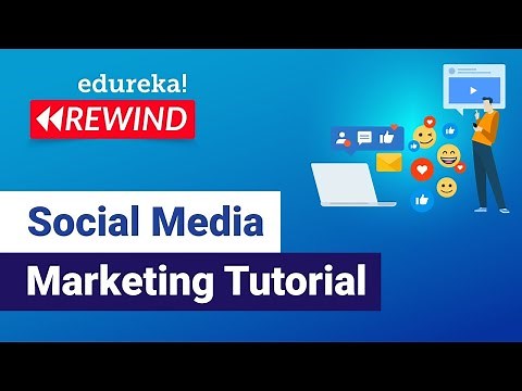 Social Media Marketing Tutorial | Social Media Marketing Tools & Tips | Edureka Rewind
