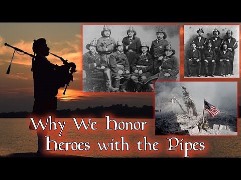 Why Bagpipes at Firefighter & Police Funerals?