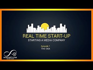 How to Start a Media Company - Episode 1 - The Idea - Real Time Startup