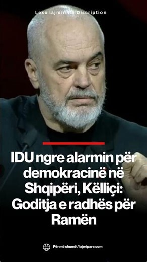 IDU ngre alarmin për demokracinë në Shqipëri, Këlliçi: Goditja e radhës për Ramën