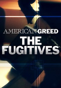 American Greed: The Fugitives - streaming online