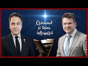 Crăciunul și Taina Întrupării | cu Dr. Florin Antonie și Dr. Mihail Neamțu