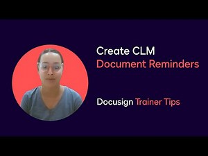 Docusign Trainer Tips: Create CLM Document Reminders