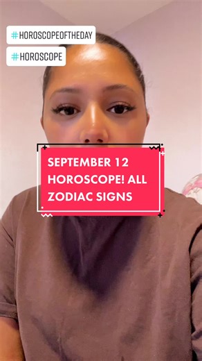 September 12 Horoscope: All Zodiac Signs Revealed