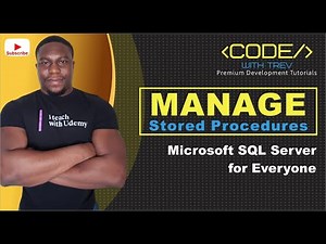 How To Manage Stored Procedures | Microsoft SQL Server 2017 for Everyone | Trevoir Williams