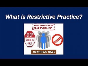 What is a 'Restrictive Practice'?