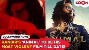 Ranbir Kapoor To Break Boundaries With His Most Violent Character In Animal