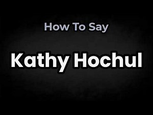 How To Pronounce Kathy Hochul? (CORRECTLY) Meaning & Pronunciation