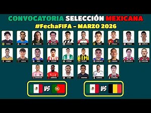 LIST OF PLAYERS CALLED UP for the MEXICAN NATIONAL TEAM for the FIFA WINDOW MARCH 2026