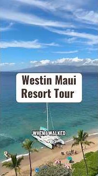 Westin Maui Resort Tour