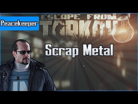 Scrap Metal - Peacekeeper Task - Escape from Tarkov Questing Guide EFT