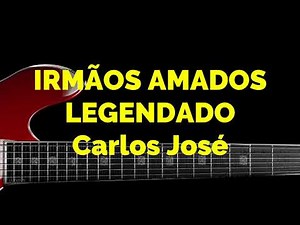 IRMÃOS AMADOS -175 HARPA CRISTÃ-Carlos José-LEGENDADO
