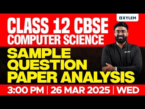 Class 12 CBSE Computer Science | Sample Question Paper Analysis | Xylem 12 CBSE