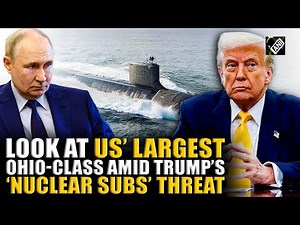 A look at USA’s largest Ohio-class as Trump threatens Russia of ‘nuclear subs’ in ‘cold war’ manner