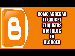 Cómo agregar el gadget etiquetas a mi blog en Blogger