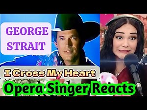 George Strait I Cross My Heart | Opera Singer Reacts