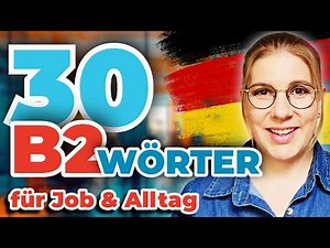 Sprich besser Deutsch: 30 B2-Wörter für Job, Alltag und Prüfung