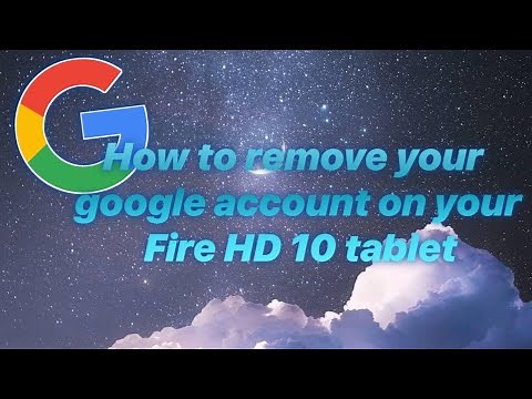 How to remove your google account on your Fire HD 10, 9, 8, 7 etc.