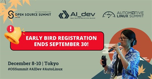 🚨 FINAL HOURS to save USD$350 on your Open Source Summit Japan pass! Early bird registration ends TOMORROW, September 30 at 23:59 JST! Don't miss the ultimate tech convergence in Tokyo December 8-10: ✅ Open Source Summit Japan ✅ AI_dev: Open Source GenAI & ML Summit ✅ Automotive Linux Summit 🎟️ All 3 events for just USD$449 (save USD$350!) 🎓 Students: Only USD$175 Time is running out to secure the best price for this incredible convergence of open source innovation, AI/ML breakthroughs, and a