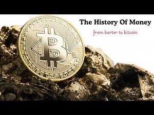 The History of Money: from barter to bitcoin