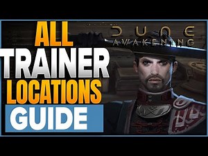 Unlock All Classes & ADVANCED Trainer Locations In Dune Awakening