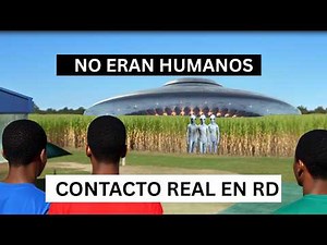 Contacto extraterrestre en República Dominicana? Haitianos rompen el silencio