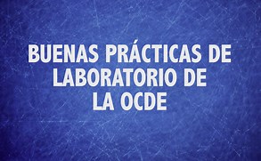 Video Buenas Prácticas de Laboratorio de la OCDE