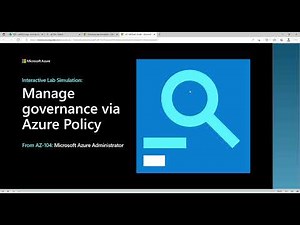 Interactive Lab Simulation: Manage Governance via Azure Policy