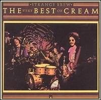 Cream - Strange Brew - The Very Best Of Cream